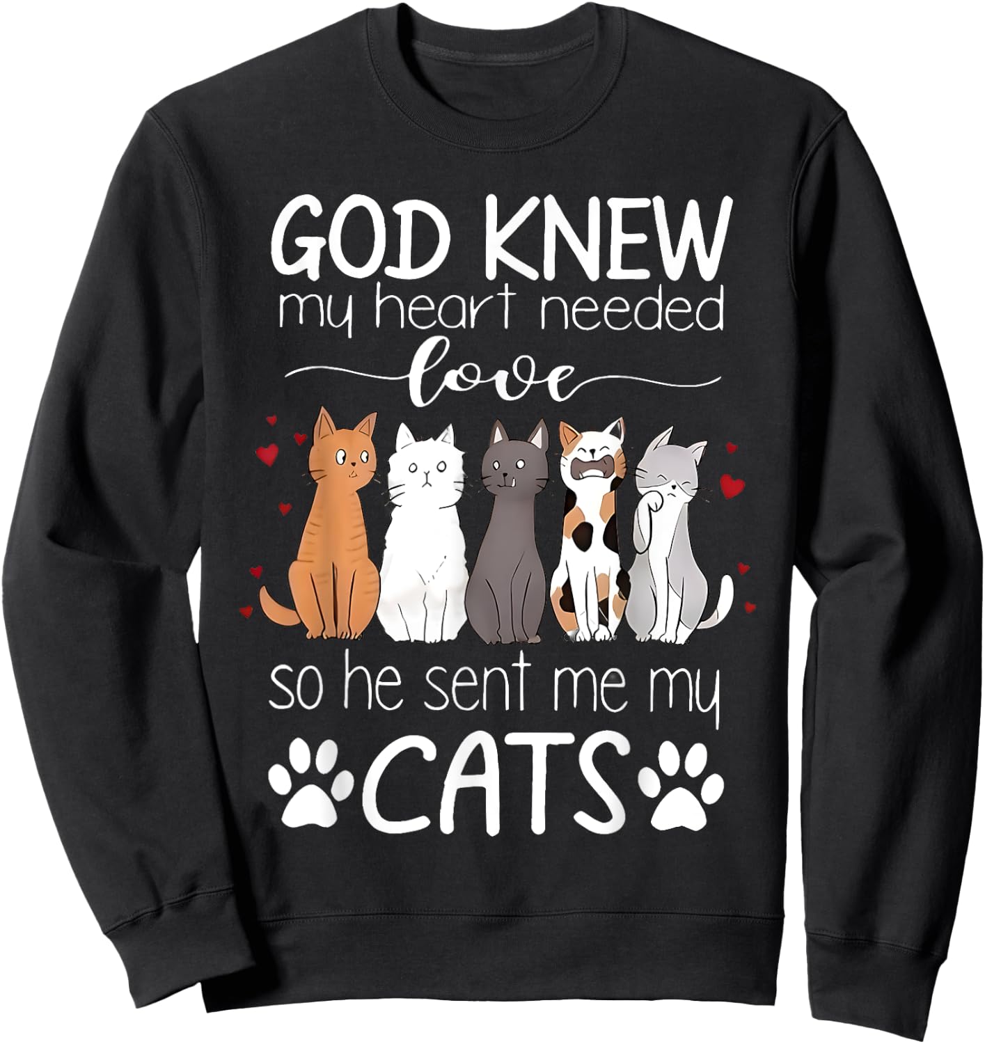 God Knew My Heart Needed Love Cats Kitty Love Cat Kittens Men Women Kids Sweatshirt - Sweatshirt | Black