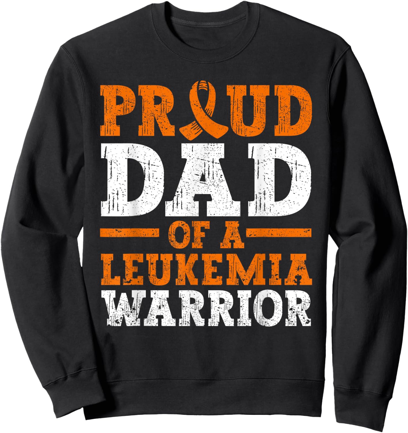 Proud Dad Of A Leukemia Warrior Blood Cancer Father's Day Sweatshirt - Sweatshirt | Black
