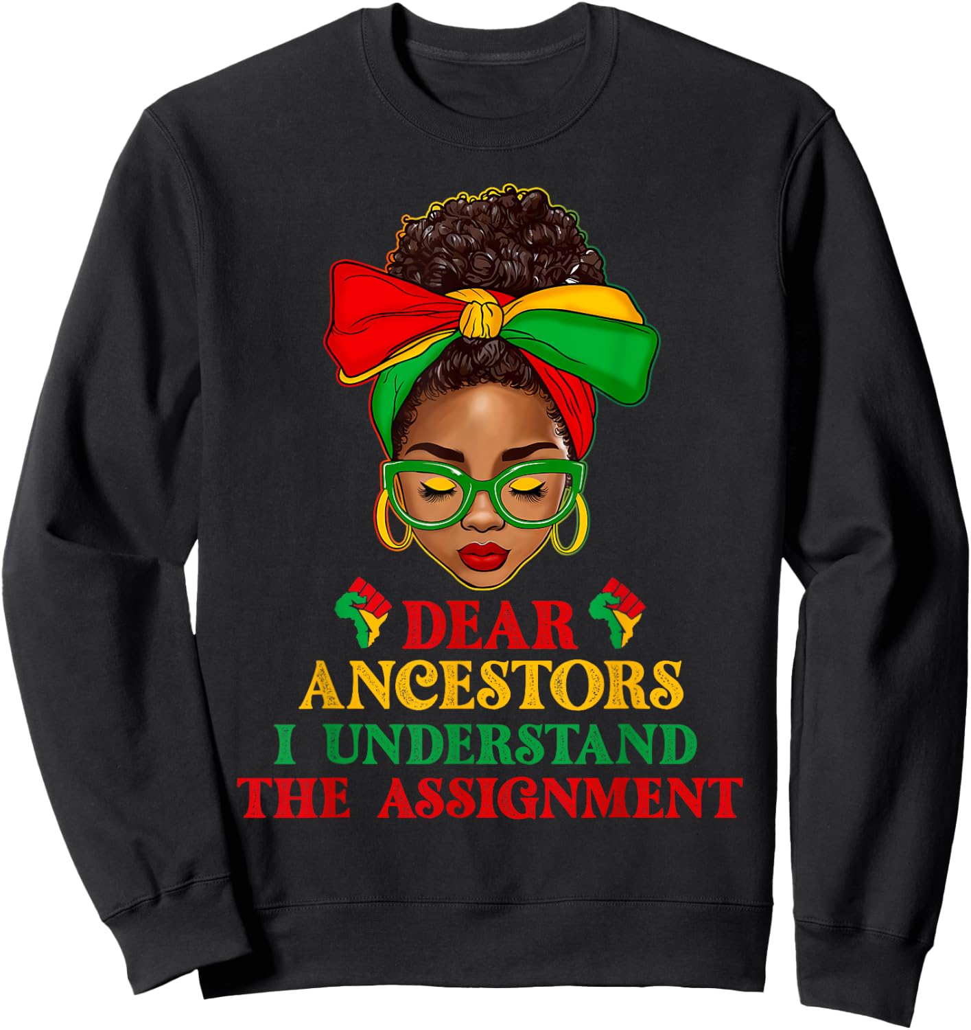 Black Woman Afro Messy Bun Dear Ancestors Juneteenth 1865 Sweatshirt - Sweatshirt | Black