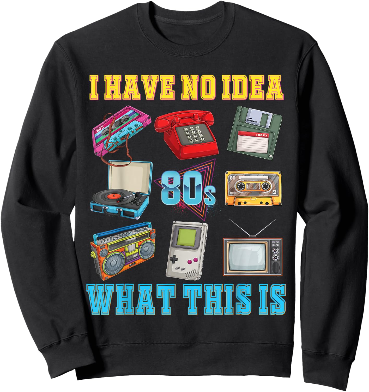 I Have No Idea What This is Kids 70s 80s 90s Theme Outfit Sweatshirt - Sweatshirt | Black
