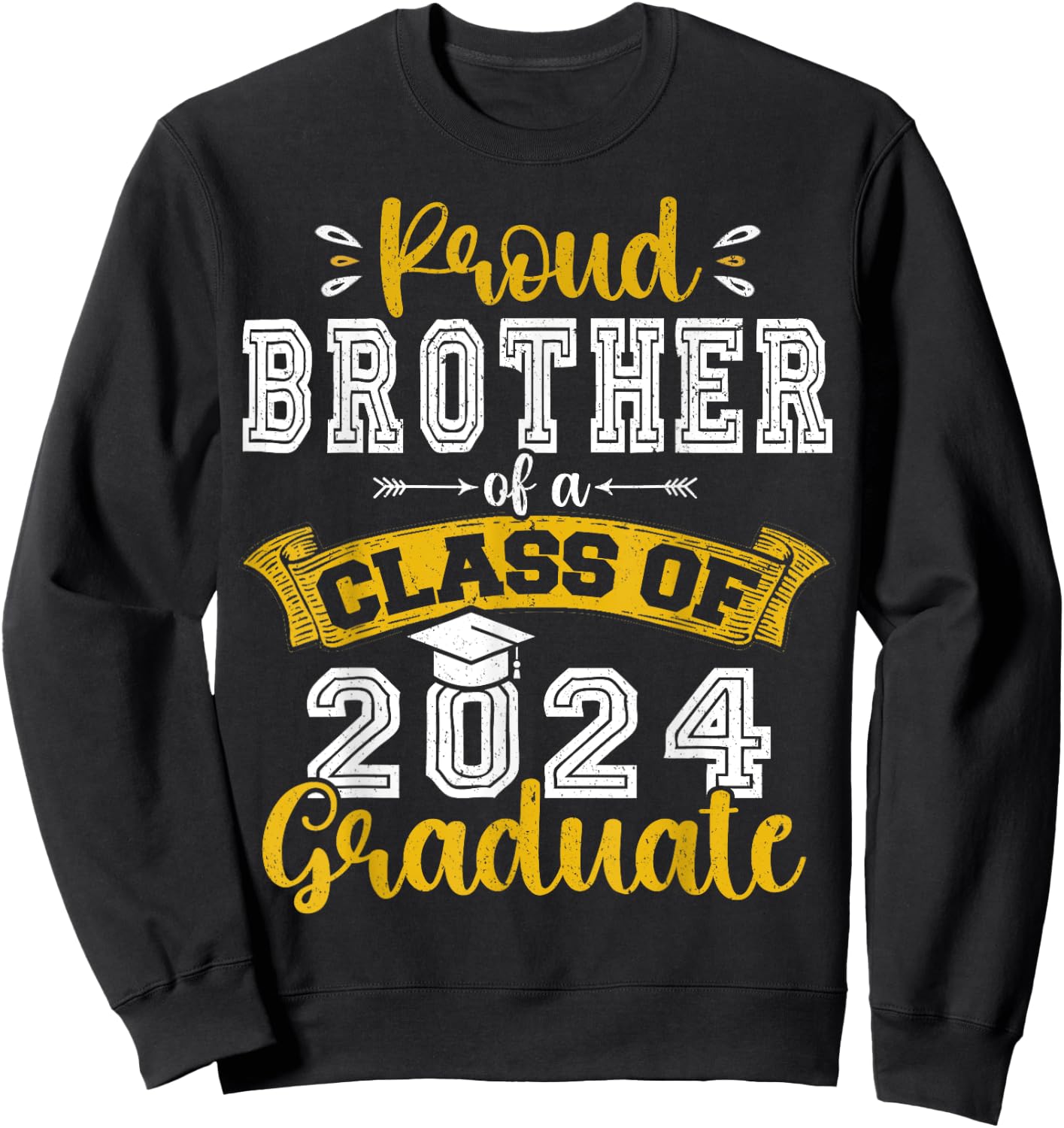 Proud Brother of a Class of 2024 Graduate funny Senior 2024 Sweatshirt - Sweatshirt | Black