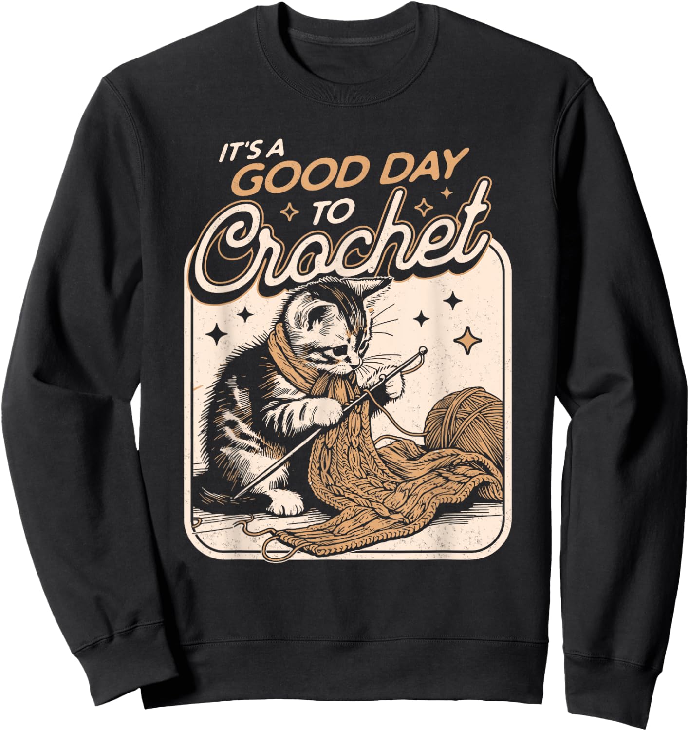 It's a Good Day to Crochet Cat - Crochet Lovers Crocheter Men Women Sweatshirt - Sweatshirt | Black