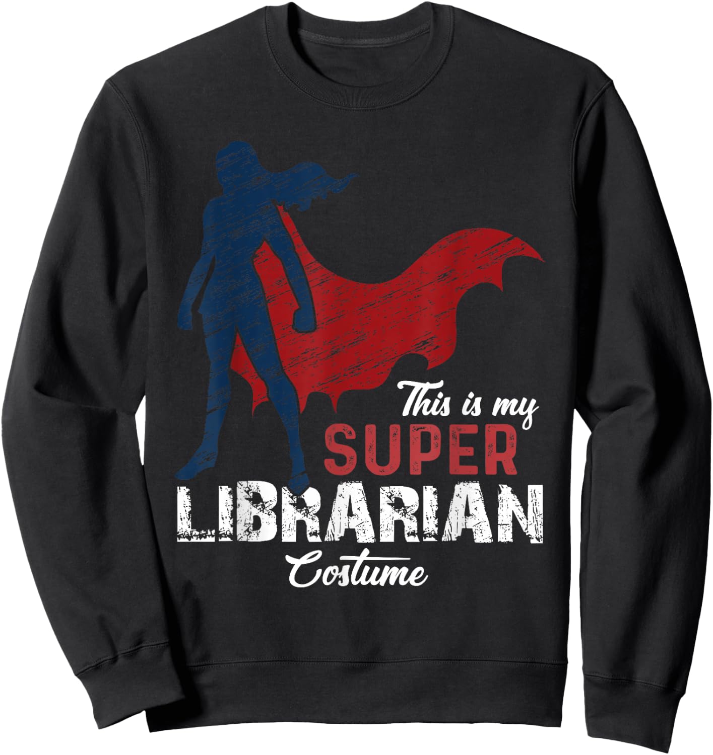 This is My Super Librarian Costume Lazy Halloween Sweatshirt - Sweatshirt | Black