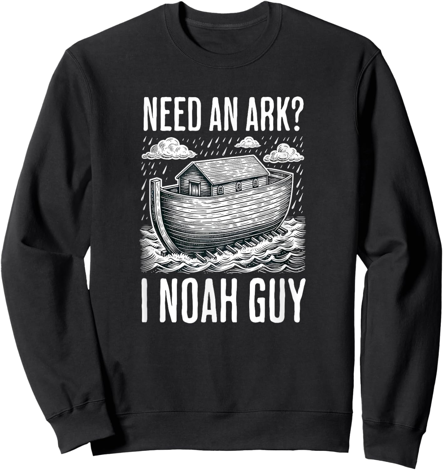 Funny Jesus Meme Christian God Noah's Ark Faith Sweatshirt - Sweatshirt | Black