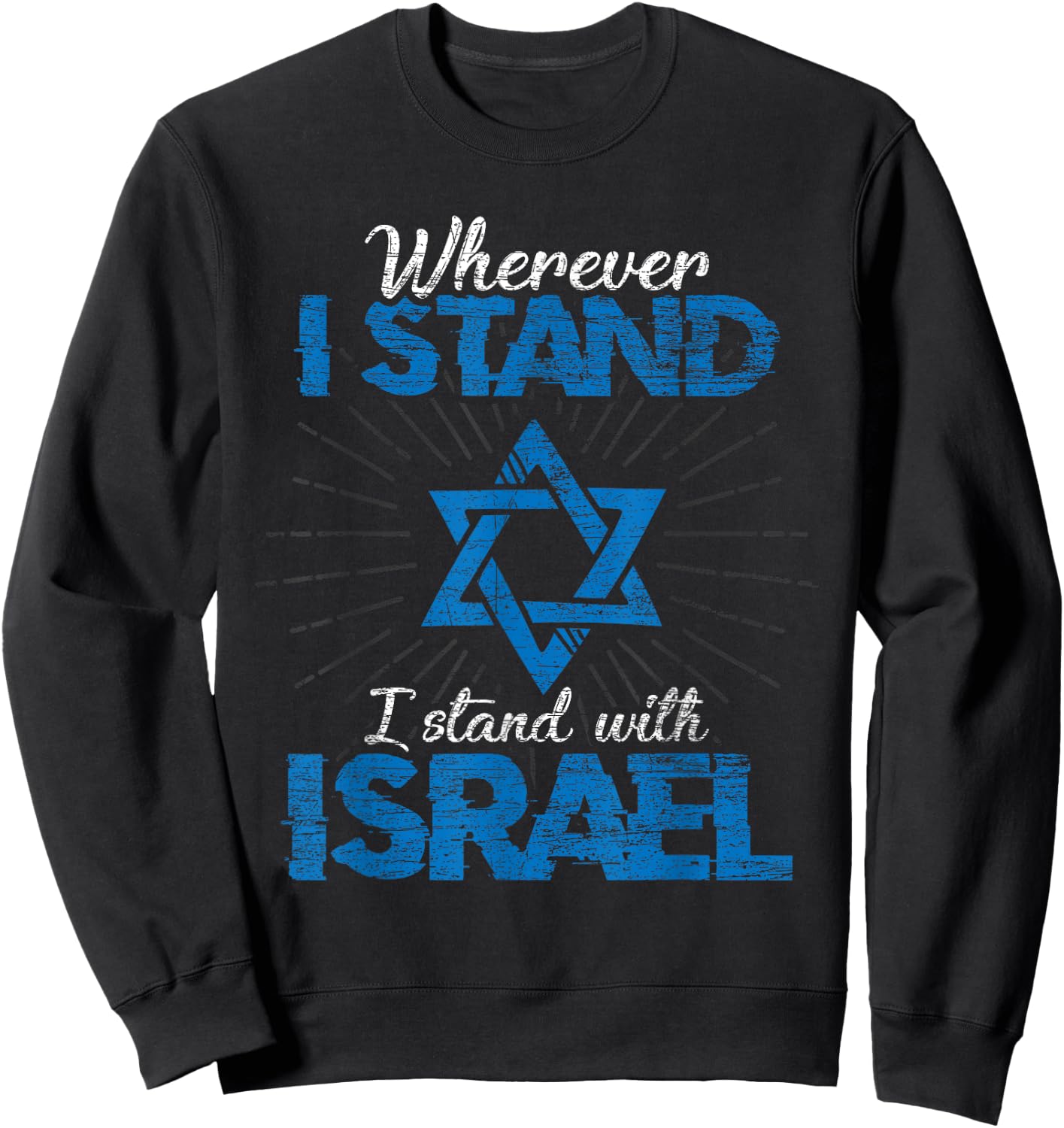 Wherever I Stand I Stand With Israel Sweatshirt - Sweatshirt | Black