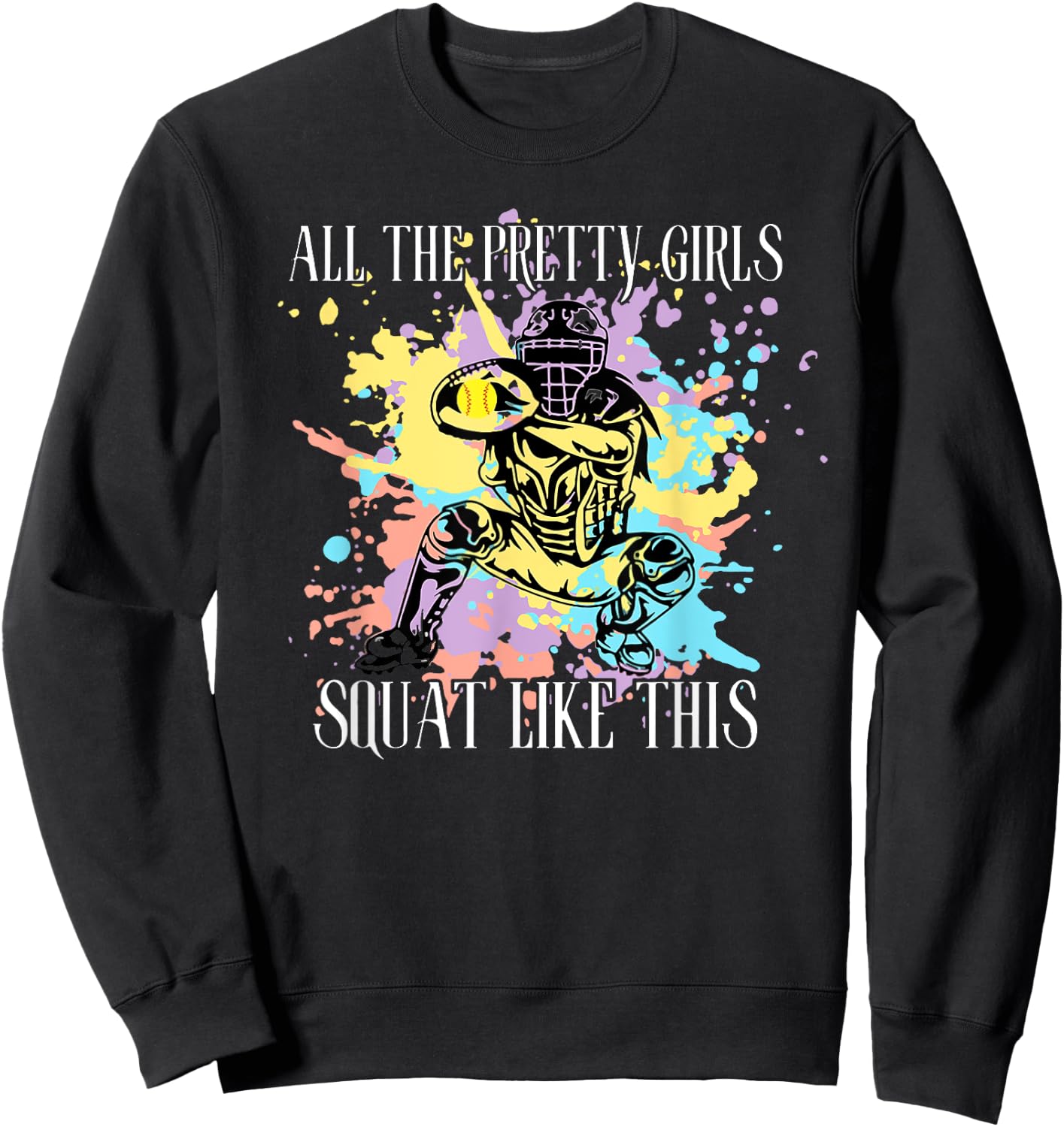 All the Pretty Girls Squat Like This Sweatshirt - Sweatshirt | Black