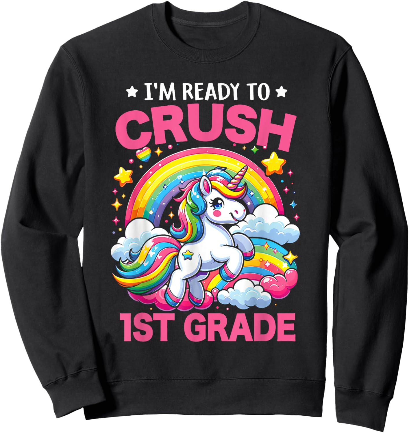 I'm Ready To Crush 1st Grade Unicorn Back To School Girls Sweatshirt - Sweatshirt | Black