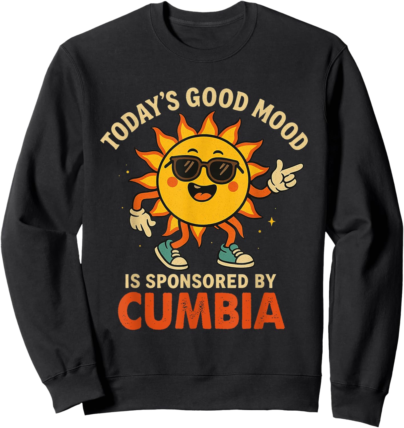 Today's Good Mood is Sponsored by Cumbia Sweatshirt - Sweatshirt | Black