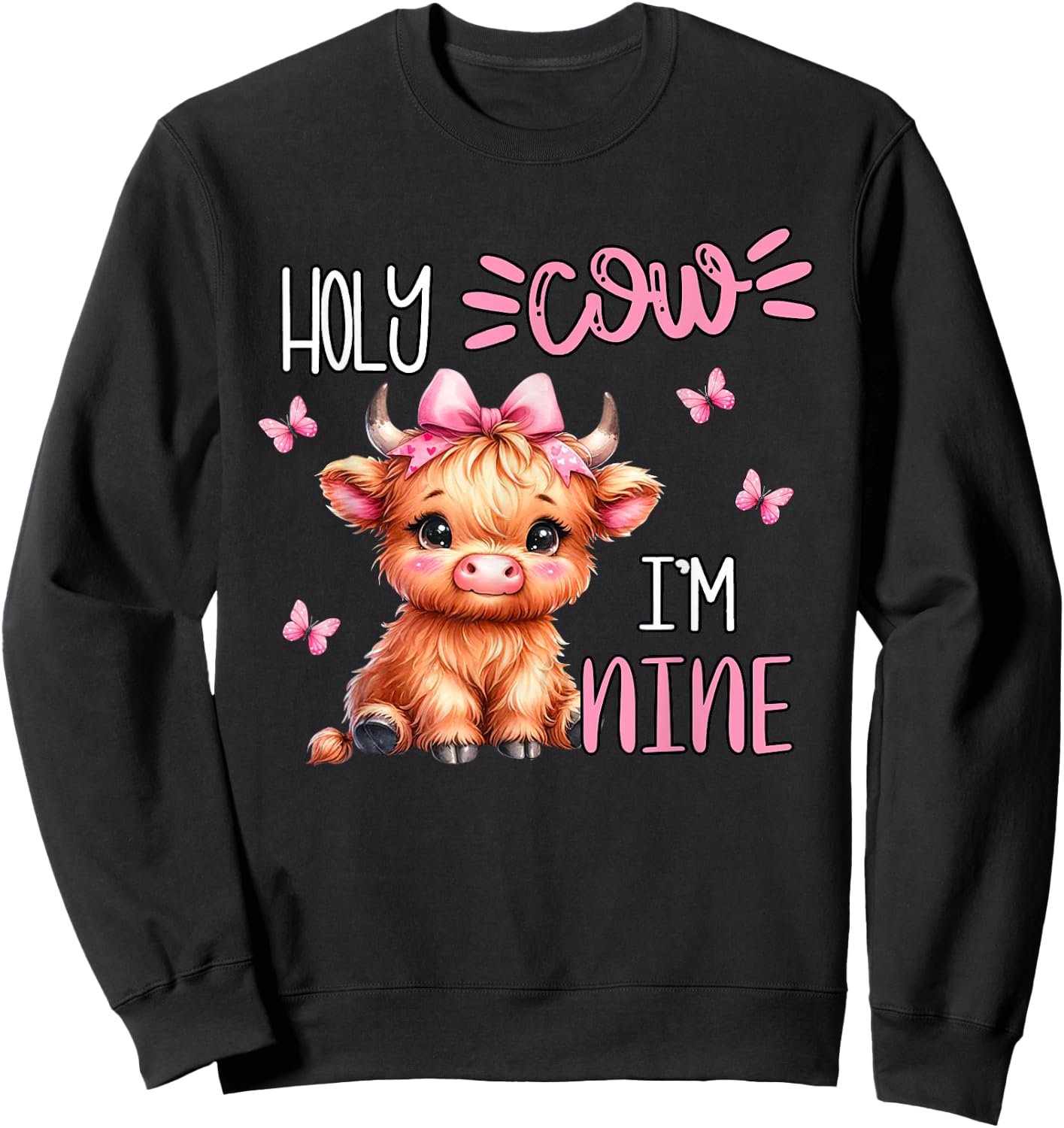 Holy Cow I'm Nine 9 Highland Cow Print 9th Birthday Girl Sweatshirt - Sweatshirt | Black
