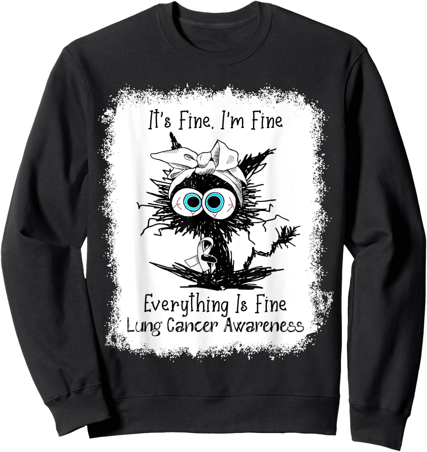 Funny Black Cat Its Fine I'm Fine Lung Cancer Bleached Sweatshirt - Sweatshirt | Black