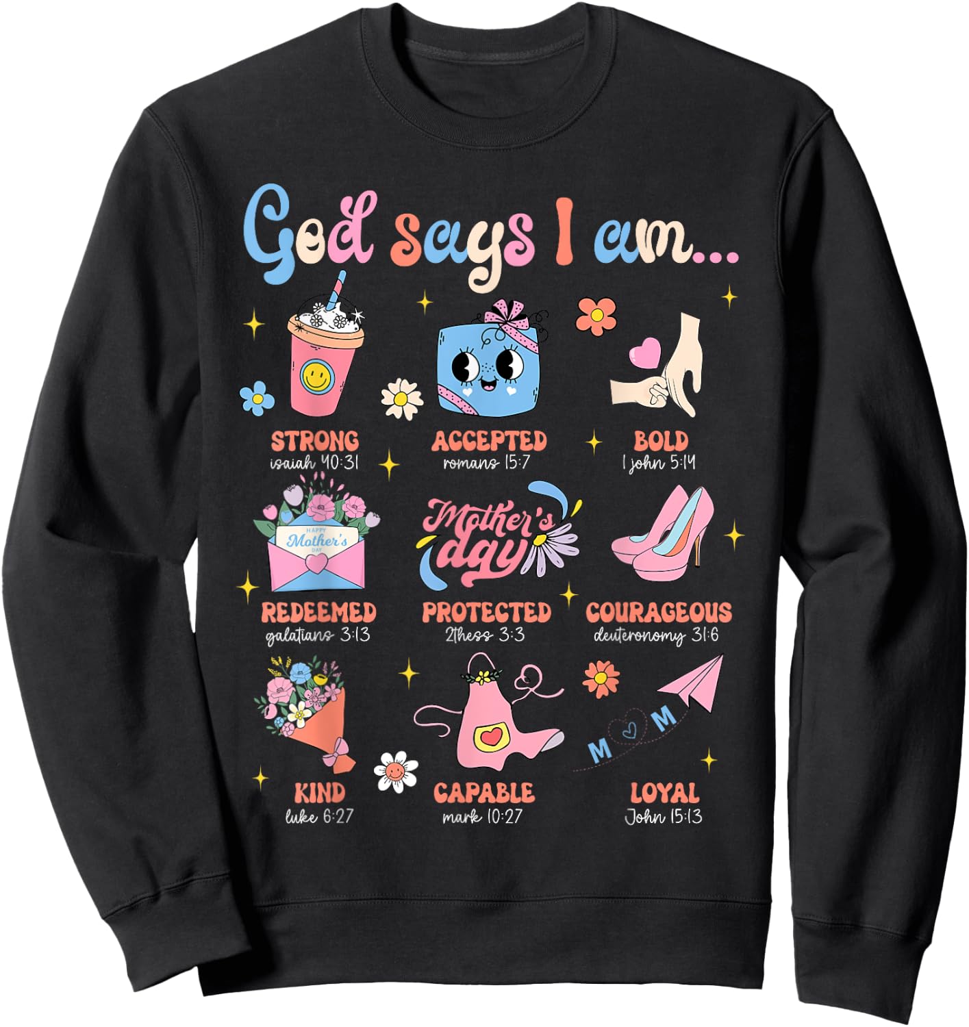 Mother's Day Christian Mom Mama God Say I Am Bible Verse Sweatshirt - Sweatshirt | Black