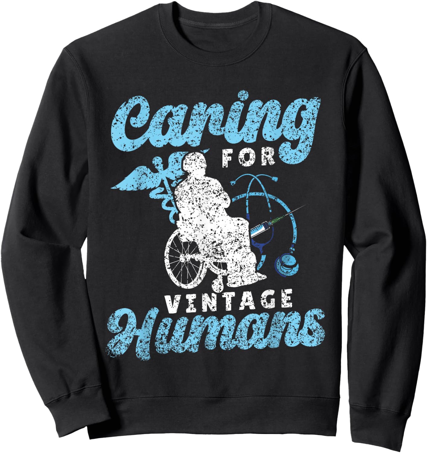 Caring For Vintage Humans Nursing Nurses Geriatric Nurse Sweatshirt - Sweatshirt | Black