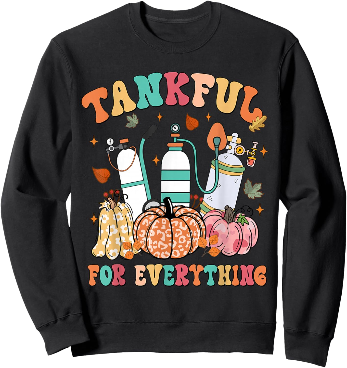 Tankful For Everything Respiratory Therapy Thanksgiving Sweatshirt - Sweatshirt | Black