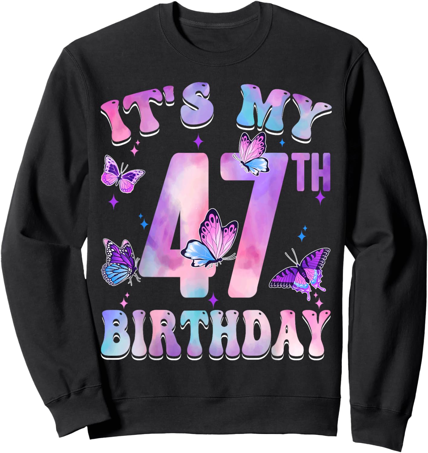It's My 47th Birthday Butterfly Theme 47 Year Old Party Girl Sweatshirt - Sweatshirt | Black