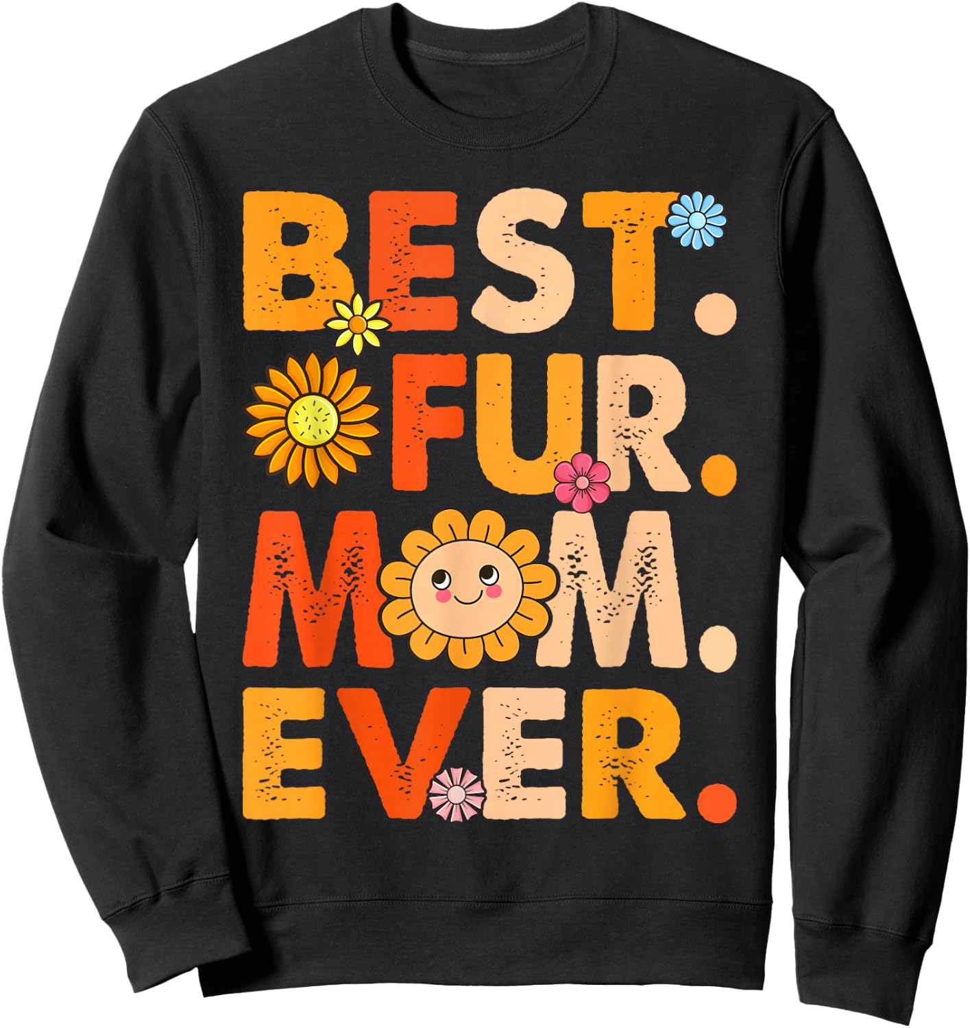 Funny Best Fur Mom Ever Vintage Dog And Cat Owner Love Sweatshirt - Sweatshirt | Black
