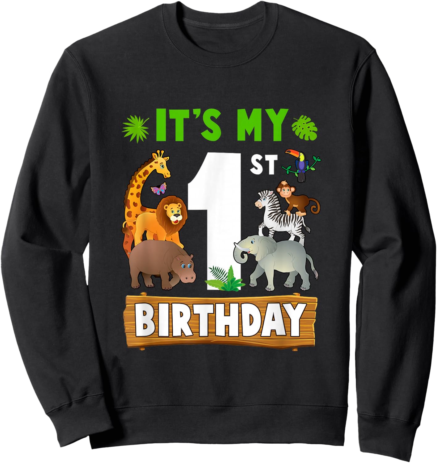 It's My 1St Birthday Zoo Jungle Safari 1 Years Old Birthday Sweatshirt - Sweatshirt | Black