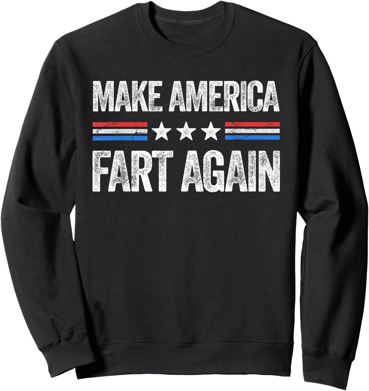 Make America Fart Again Funny US Patriotic 4th of July Women Men Sweatshirt - Sweatshirt | Black