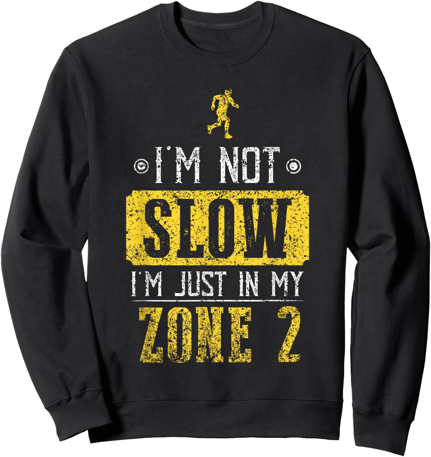 I'm Not Slow I'm Just In My Zone 2 Zone 2 Sweatshirt - Sweatshirt | Black