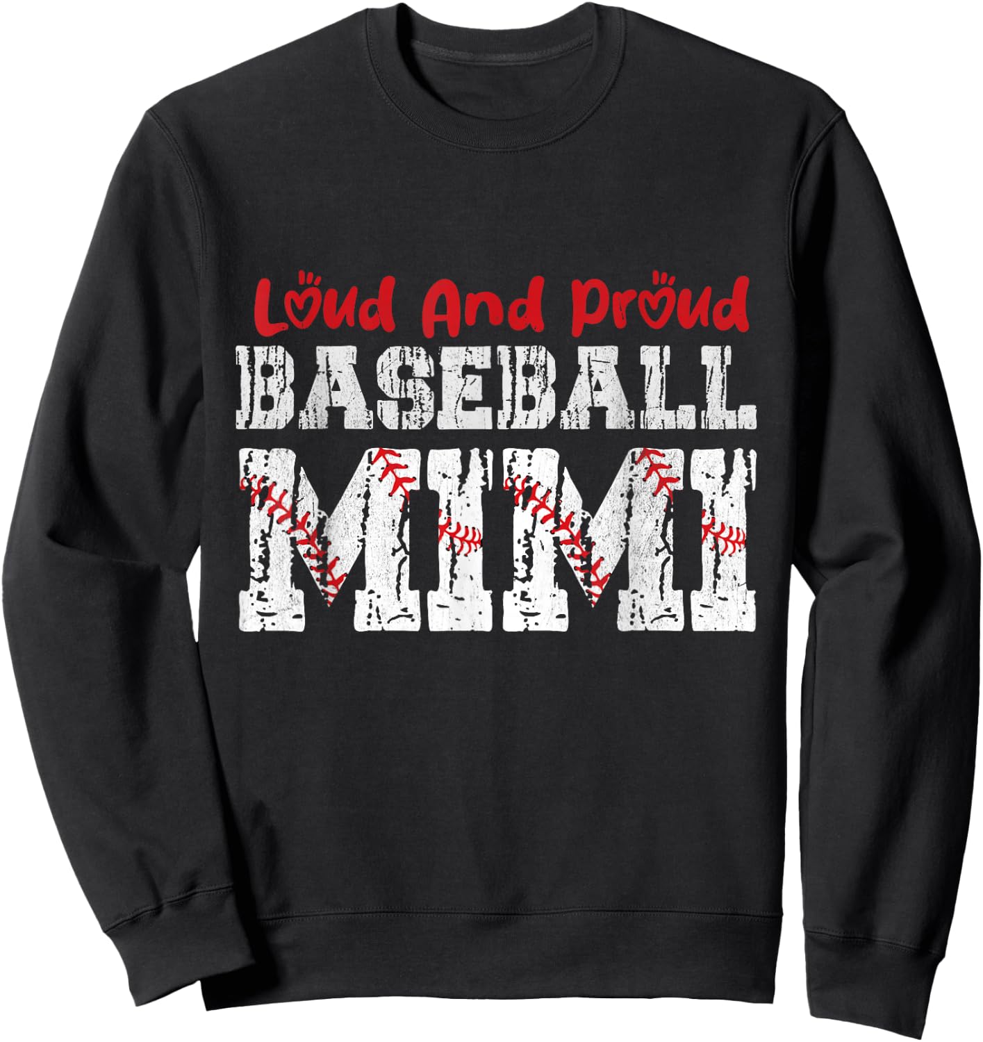 Loud And Proud Baseball Mimi Funny Baseball Mom Heart Sweatshirt - Sweatshirt | Black