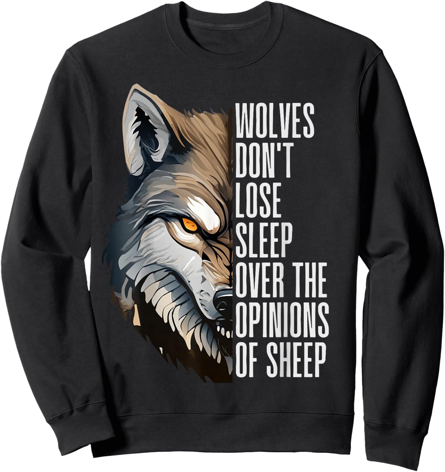 Wolves Don't Lose Sleep Over The Opinions Of Sheep Sweatshirt - Sweatshirt | Black