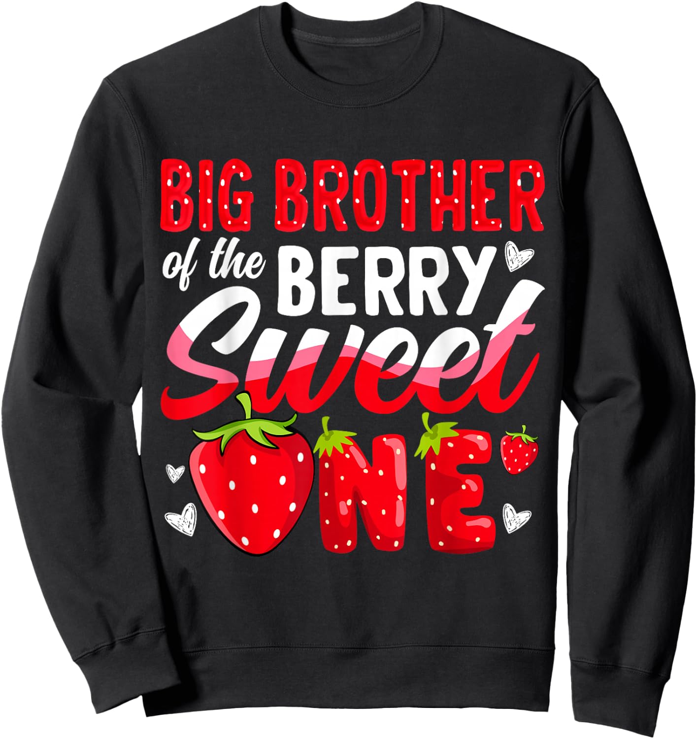 Big Brother Of The Berry Sweet One Strawberry 1st Birthday Sweatshirt - Sweatshirt | Black