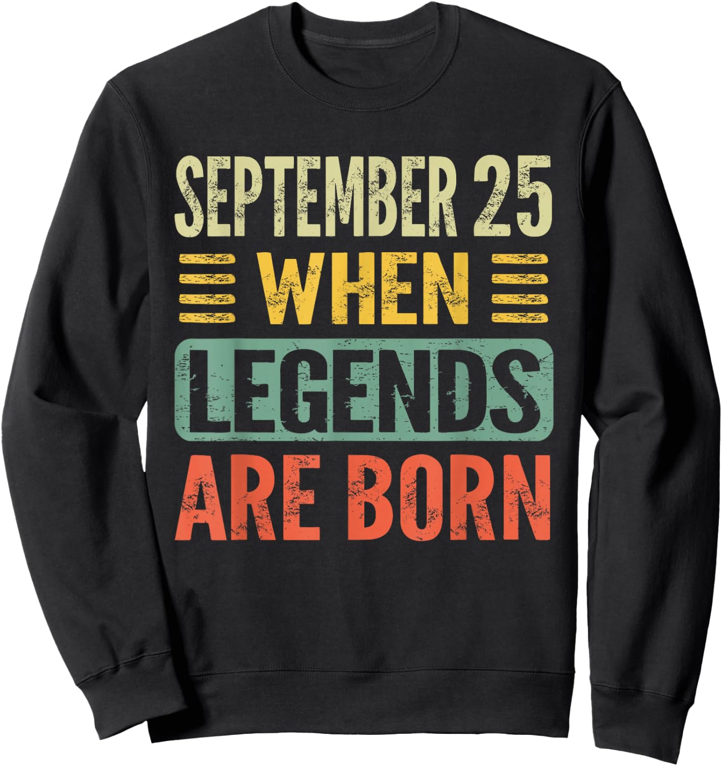 Legends Are Born On September 25th Birthday Vintage Sep 25 Sweatshirt - Sweatshirt | Black