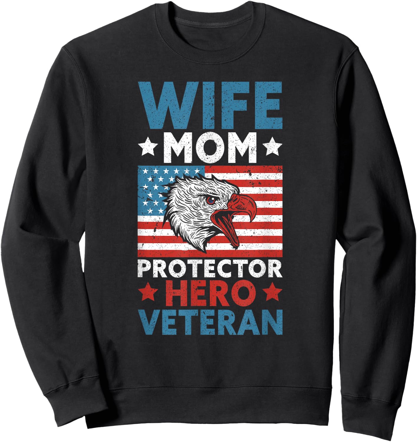 Wife Mom Protector Hero Veteran Proud American Veteran Mom Sweatshirt - Sweatshirt | Black
