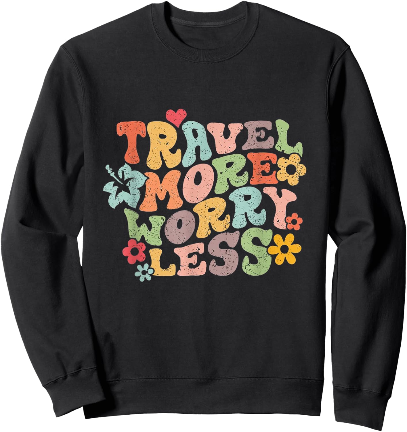 Travel More, Worry Less: Embrace Wanderlust Sweatshirt - Sweatshirt | Black