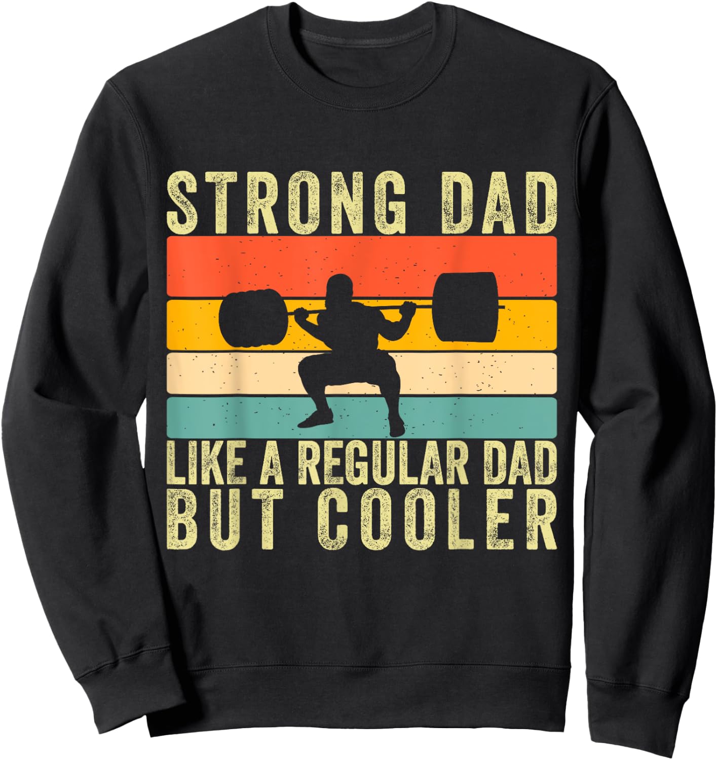 Strong Dad Workout Father Day For Weight Lifting Dad Sweatshirt - Sweatshirt | Black