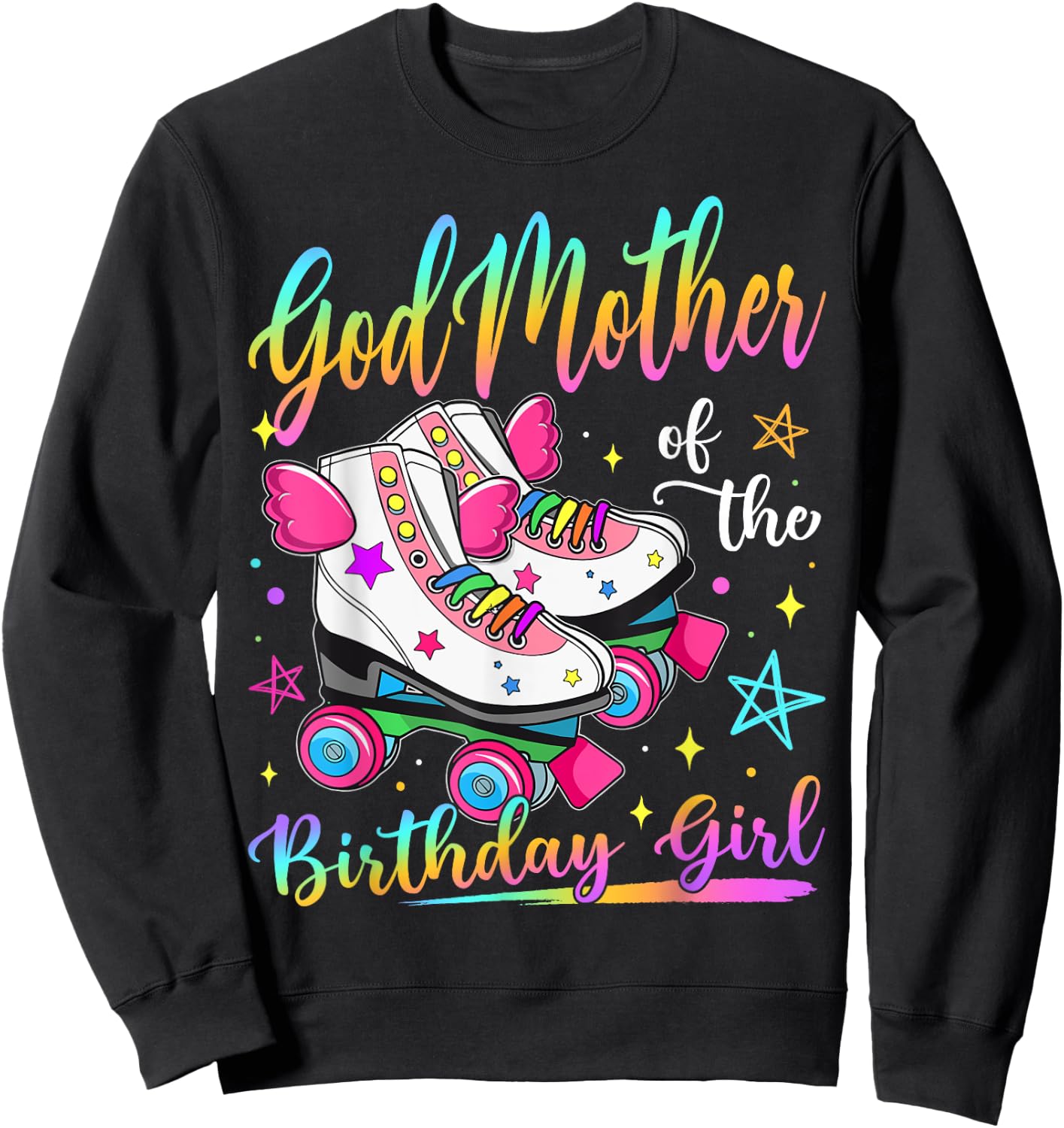 GodMother Of The Birthday Girl Rolling Skate Family Matching Sweatshirt - Sweatshirt | Black