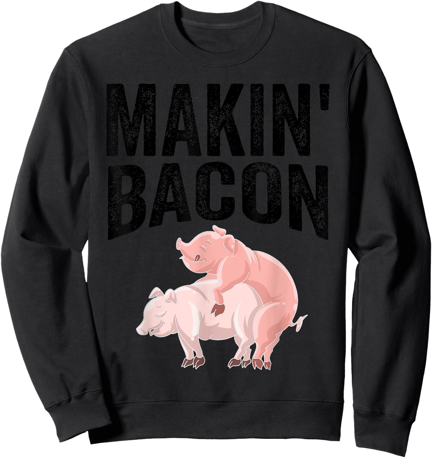 Funny Making Bacon Gift Women Cool Pig Bacon Joke Sweatshirt - Sweatshirt | Black