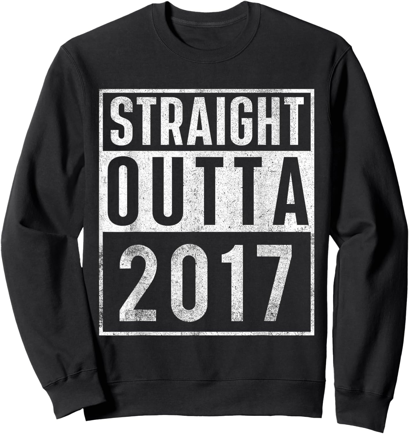Straight Outta 2017 Year of Birth Birthday Sweatshirt - Sweatshirt | Black