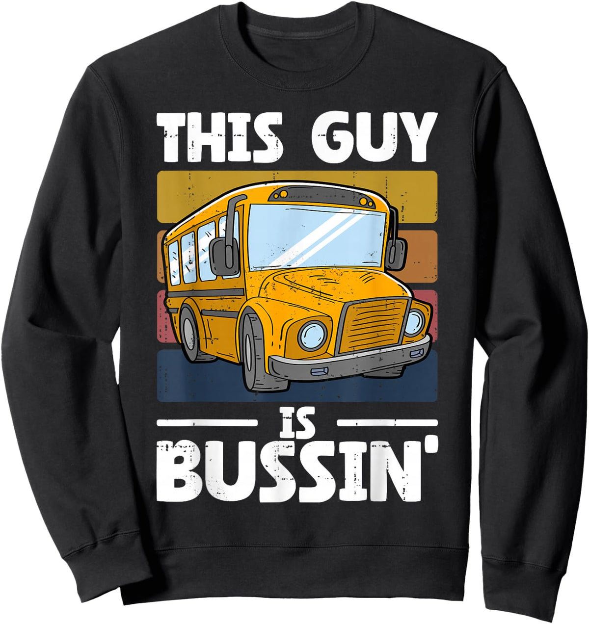 This Guy is Bussin' Funny School Bus Driver Men Sweatshirt - Sweatshirt | Black