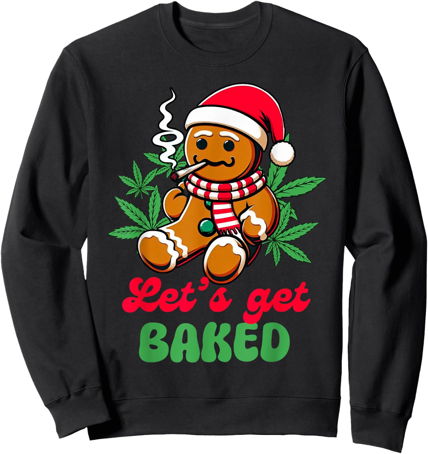 Christmas Xmas Cannabis Weed Lover Smoking Let's Get Baked Sweatshirt - Sweatshirt | Black