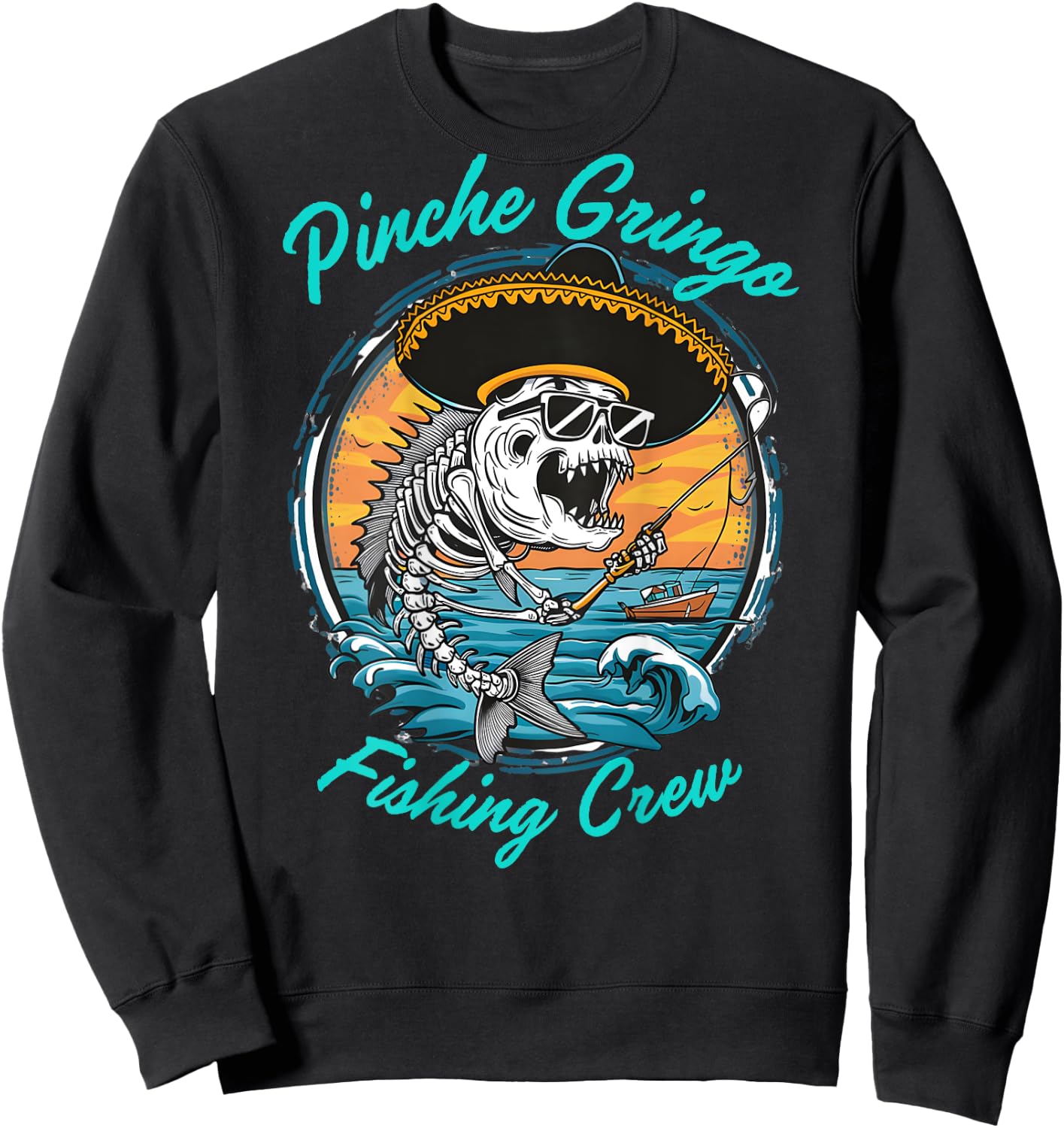 Pinche Gringo Fishing Crew (Back) Sweatshirt - Sweatshirt | Black