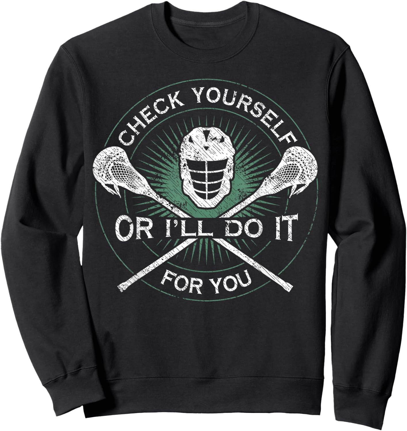 Lacrosse Teen Boy Man Check Yourself Or I'll Do It For You Sweatshirt - Sweatshirt | Black