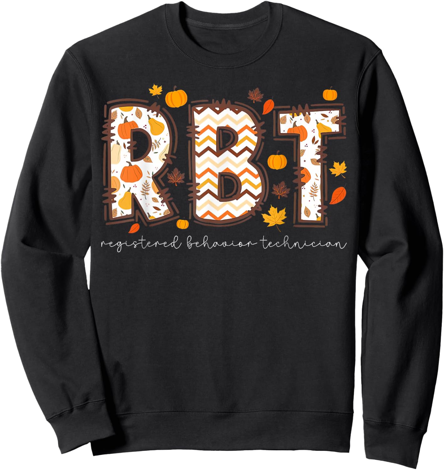 RBT Registered Behavior Technician Thanksgiving Fall Autum Sweatshirt - Sweatshirt | Black