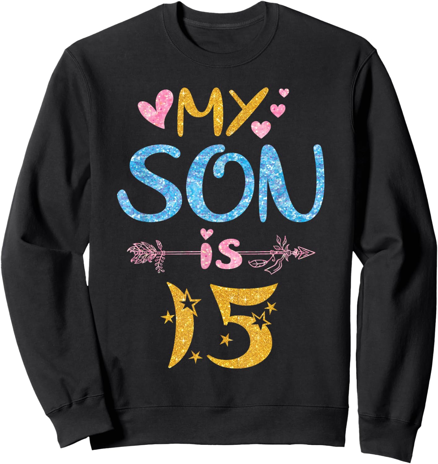 Mother Father Mom Dad Happy Birthday My Son Is 15 Years Old Sweatshirt - Sweatshirt | Black