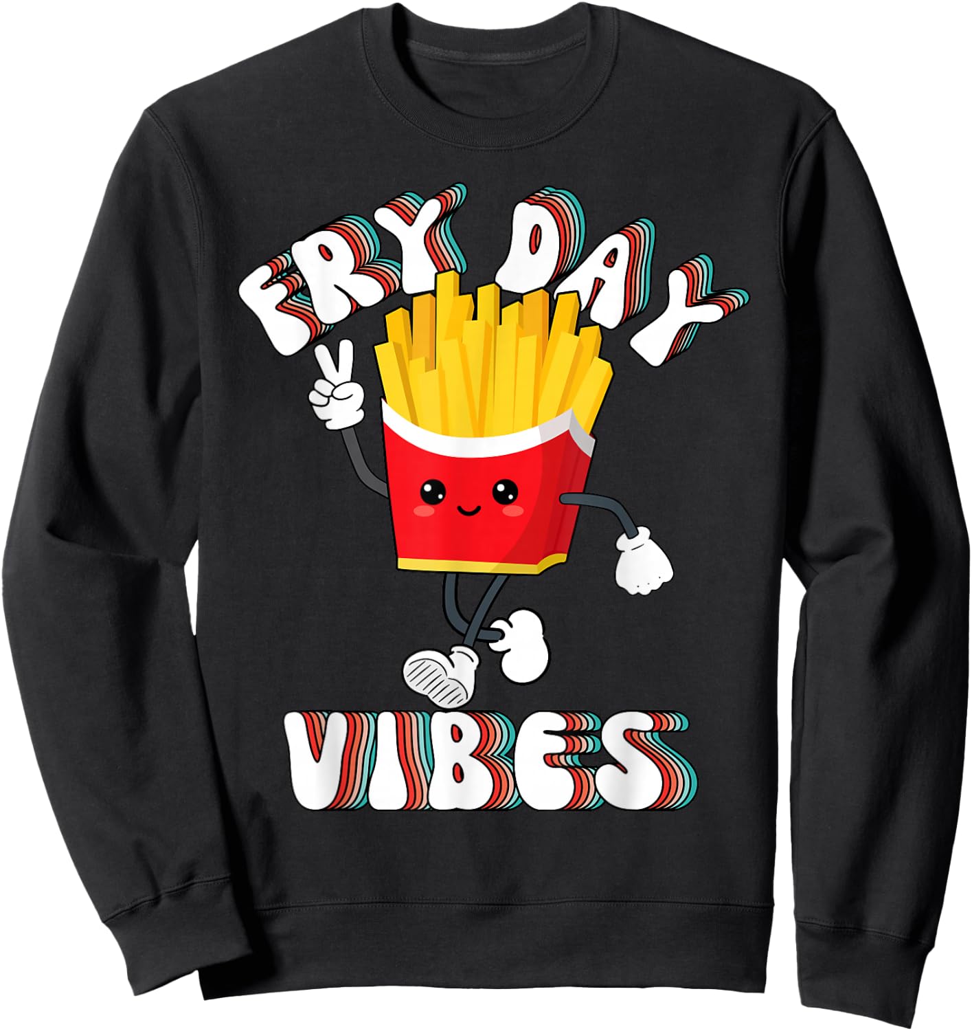 Fry Day Vibes Funny French Fries Friday Weekend Teacher Sweatshirt - Sweatshirt | Black