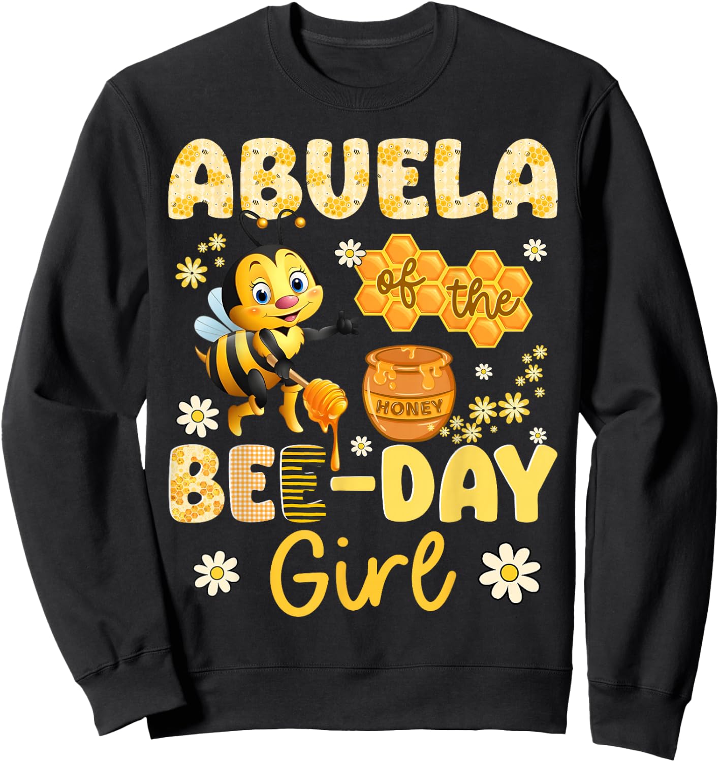Abuela Of The Bee-Day Girl Funny Bee Birthday Party Sweatshirt - Sweatshirt | Black