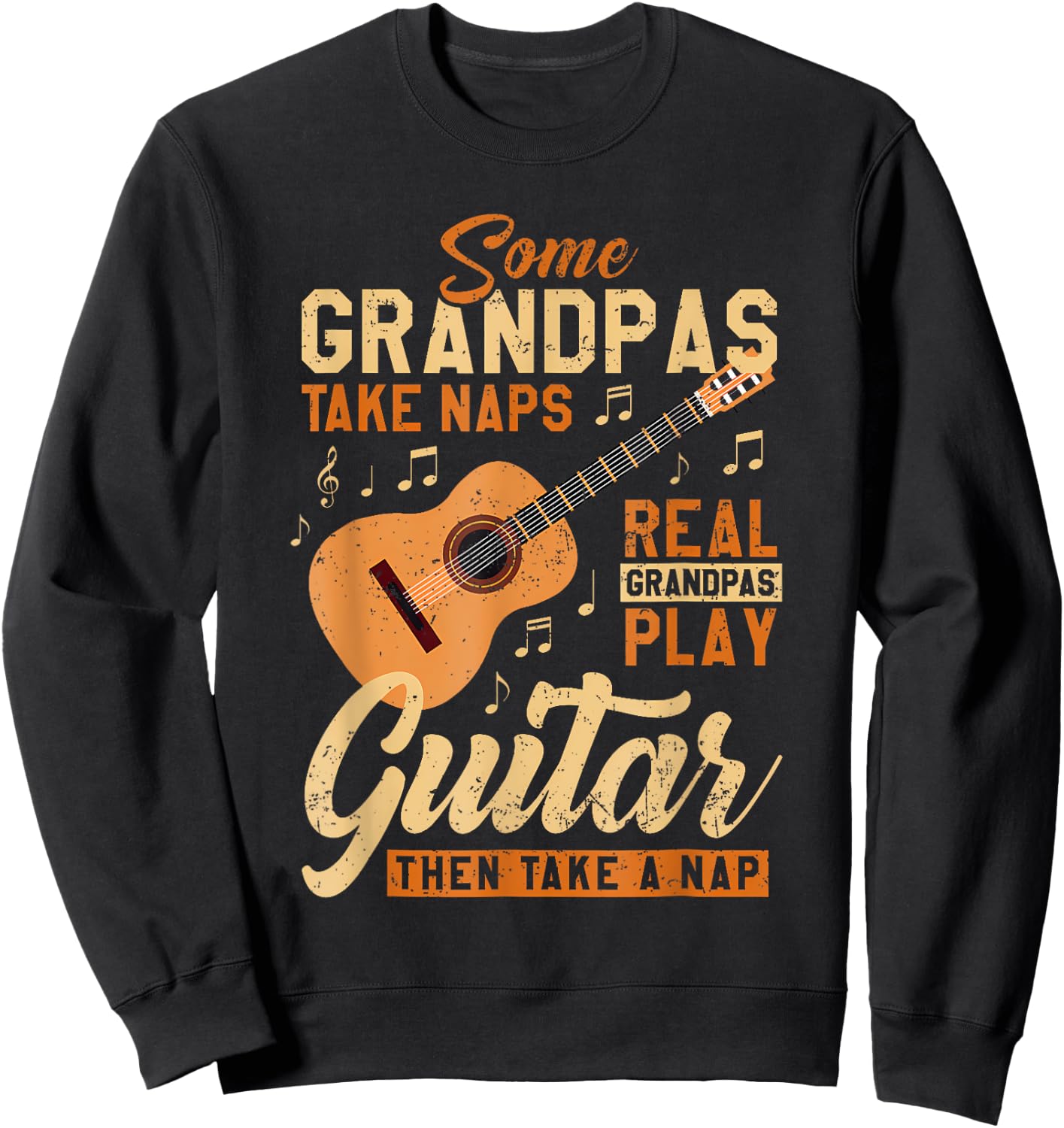 Some Grandpas Take Naps Real Grandpas Play Guitar Father Day Sweatshirt - Sweatshirt | Black