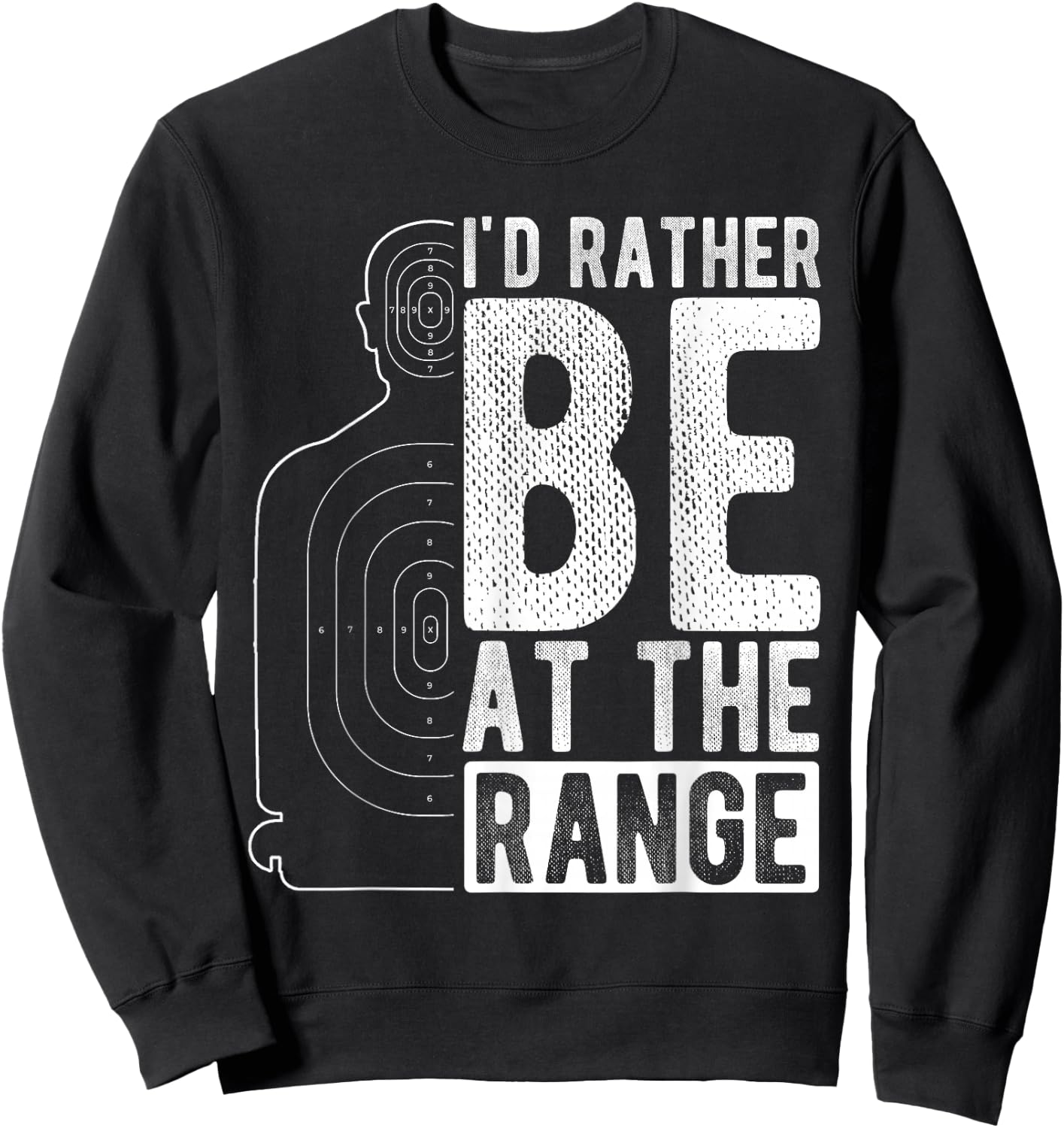I'd Rather Be At The Range Shooting Range Enthusiast Sweatshirt - Sweatshirt | Black