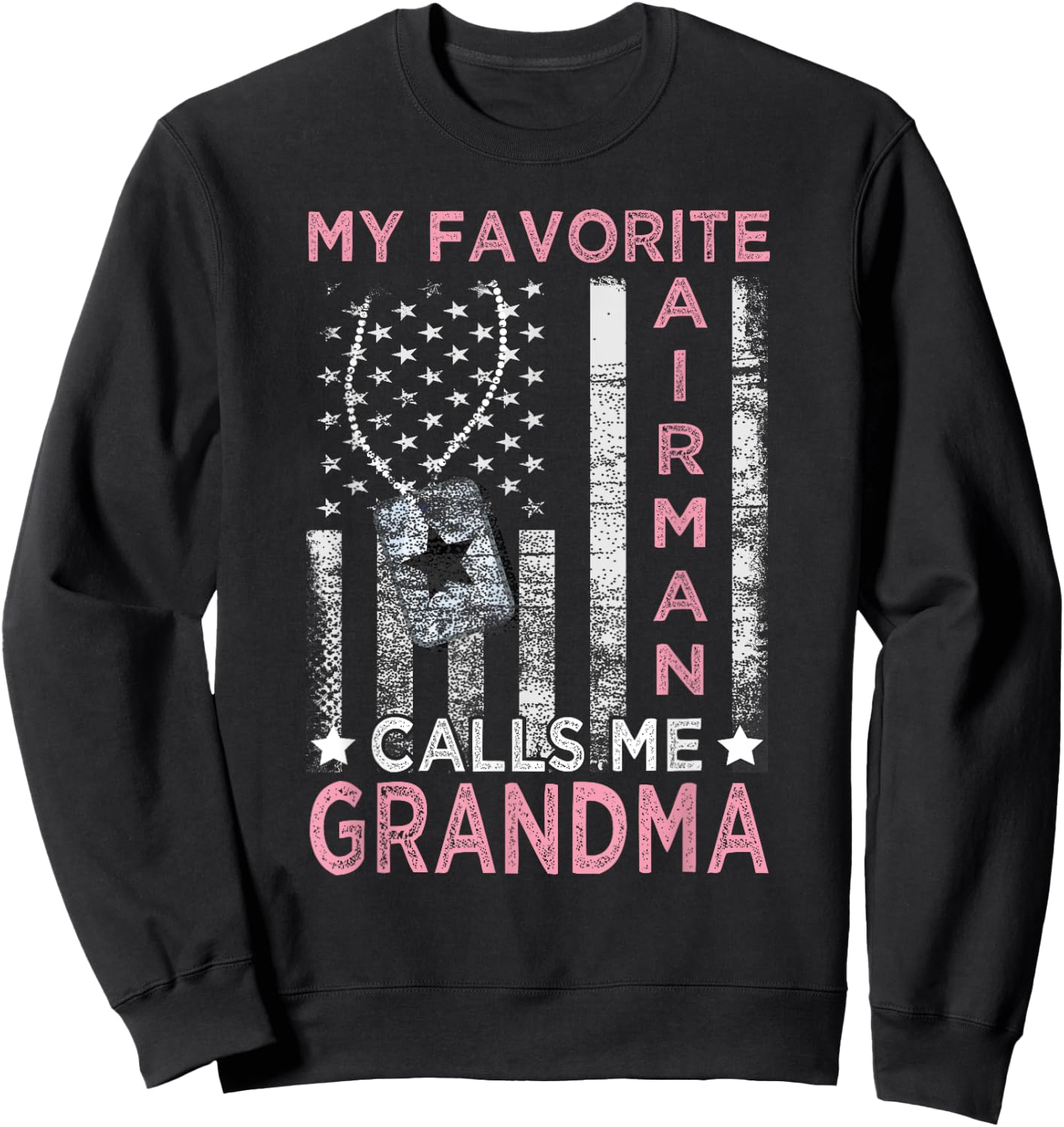 My Favorite Airman Calls Me Grandma Airman Graduation Sweatshirt - Sweatshirt | Black