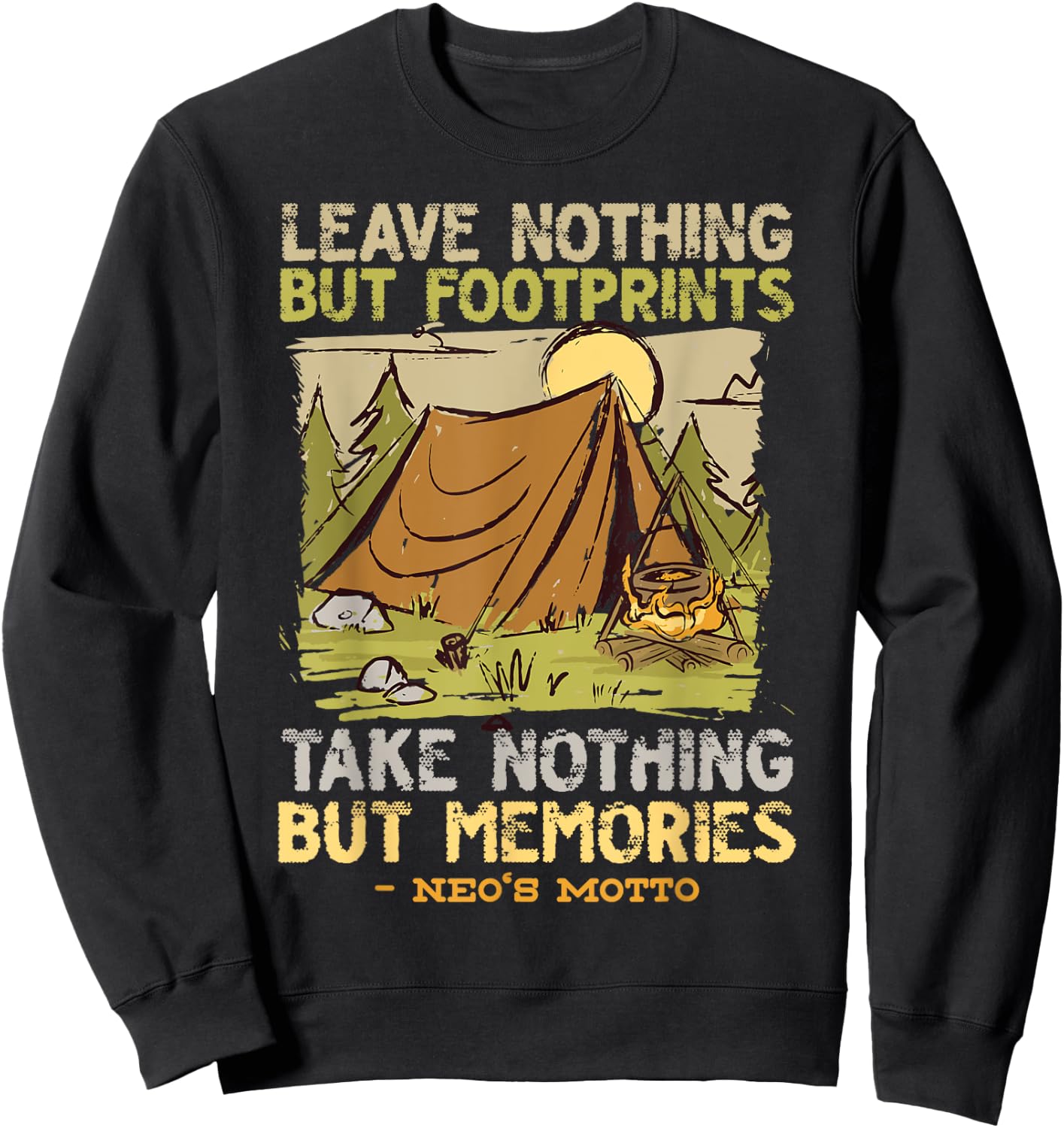 Take Nothing But Memories Neo Motto Tent Camping Hobby Sweatshirt - Sweatshirt | Black