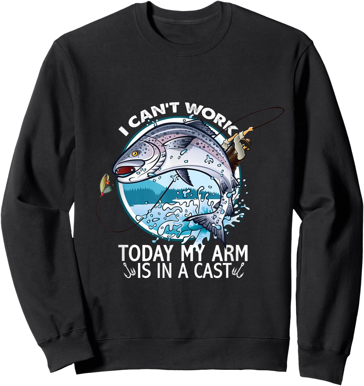 I Can't Work Today My Arm Is In A Cast Sweatshirt - Sweatshirt | Black