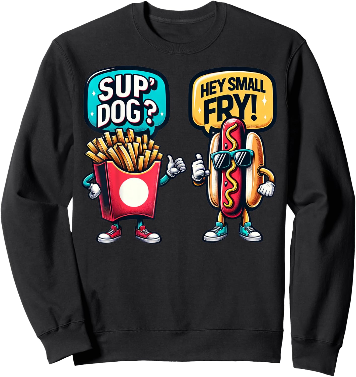 Fun Fast Food HotDog And Small Fry Funny Grilling Sup' Dog Sweatshirt - Sweatshirt | Black