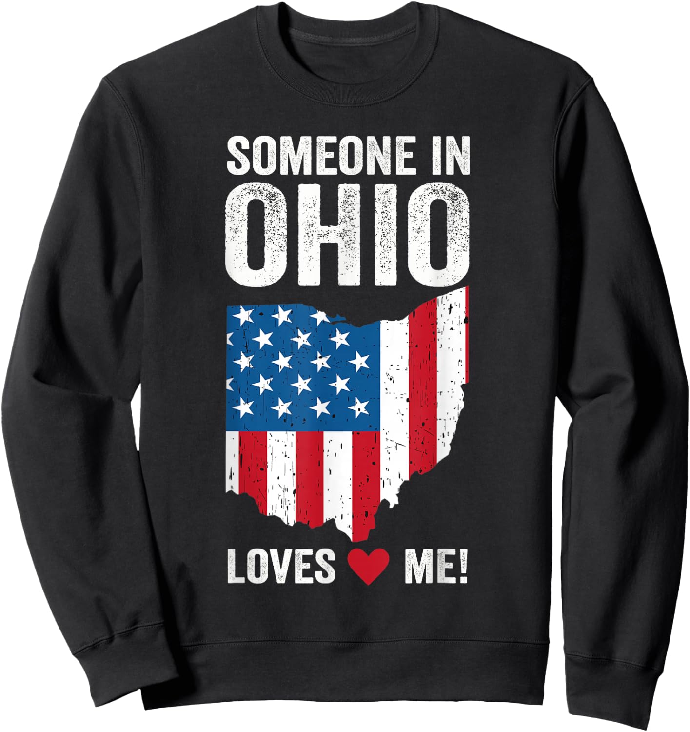Someone In Ohio Loves Me Sweatshirt - Sweatshirt | Black