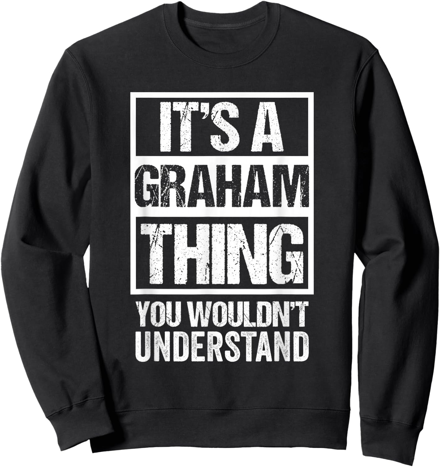 It's A Graham Thing You Wouldn't Understand Sweatshirt - Sweatshirt | Black