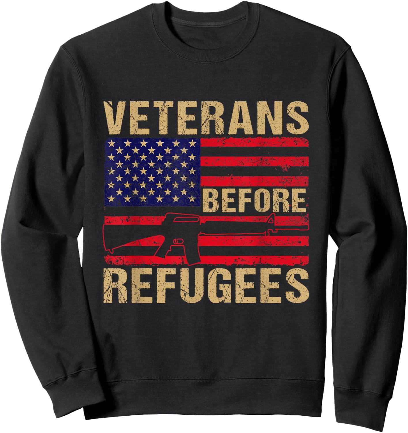Veterans Before Refugees, Military, Happy Veterans Day Sweatshirt - Sweatshirt | Black