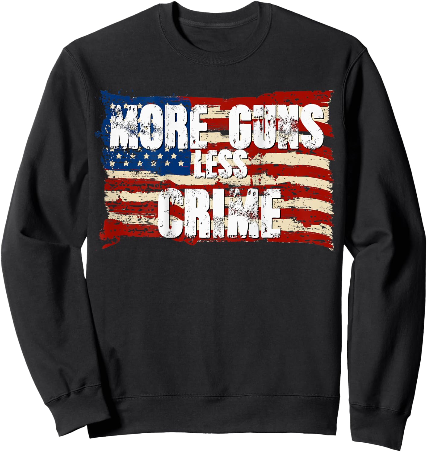 More Guns Less Crime Shirt Pro Gun USA American Flag Patriot Men Sweatshirt - Sweatshirt | Black